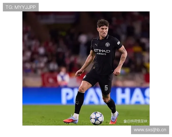 斯通斯+迪亚斯:曼城防线核心搭档解析 斯通斯+迪亚斯:曼城防线核心搭档解析